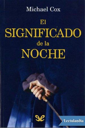 [The Meaning of Night 01] • El significado de la noche